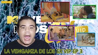 La Venganza De Los Ex VIP 3 Resumen EP 3 [upl. by Roze472]