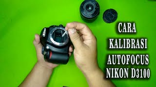 KALIBRASI AUTOFOCUS NIKON D3100 [upl. by Maletta]