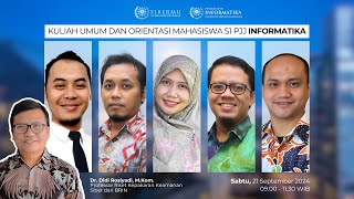 Kuliah Umum dan Orientasi Mahasiswa Baru Ganjil 2024 S1 PJJ Informatika [upl. by Akema128]