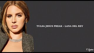 Tulsa Jesus Freak  Lana Del Rey lyrics [upl. by Bell457]