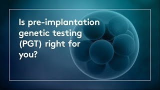 Is preimplantation genetic testing PGT right for you [upl. by Asatan633]