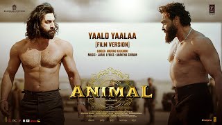 Yaalo Yaalaa Extended Full Song  Animal  Ranbir KBobby D Sandeep  Anurag KJaani  Bhushan K [upl. by Onimod]