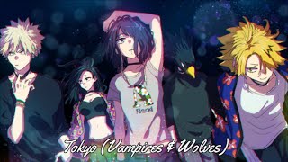 Tokyo Vampires and Wolves  Nightcore [upl. by Aerdnahc171]