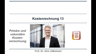 Kostenrechnung 13 Primäre und sekundäre Kostenverrechnung [upl. by Laram]