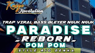 PARADISE REBORN 3 POM POM • BASS BLEYER NGUK NGUK • STYLE RIO DENKA [upl. by Alilahk]