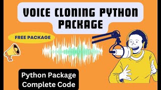 Free Voice cloning  Free Voice Cloning Python Package [upl. by Dickenson]