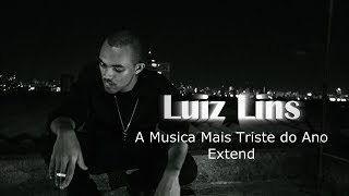 Luiz Lins A Música Mais Triste do Ano  Extend by LigadoNaMusica [upl. by Goebel846]