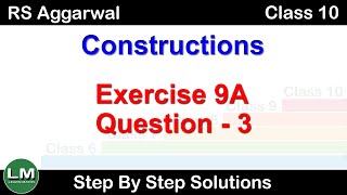 Constructions  Class 10 Exercise 9A Question 3  RS Aggarwal  Learn Maths [upl. by Medrek482]