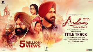 Ardaas Sarbat De Bhale Di Title Track Gippy Grewal Gurpreet Ghuggi Jasmine BhasinNachattar Gill [upl. by Llertnek]