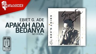 Ebiet G Ade  Apakah Ada Bedanya Official Karaoke Video  No Vocal [upl. by Durante]