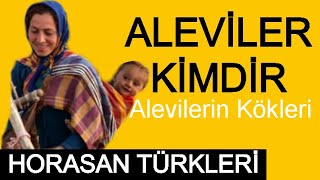 ALEVİLER KİMDİR  Alevilik Nedir Aleviliğin Kökeni Alevi Tarihi Horasan Türkleri [upl. by Horvitz]