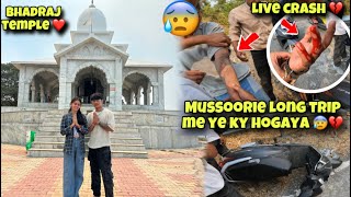 Mussoorie long trip me accident Hogaya ￼😰💔  ￼bhadraj temple vlog ❤️ [upl. by Ardeahp]