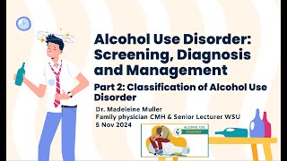 Alcohol Use Disorders SA Part 2 Classification of Alcohol Use Disorder [upl. by Aronson]