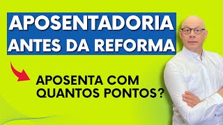 APOSENTADORIA PARA QUEM CONTRIBUIU ATÃ‰ 2019 QUANTOS PONTOS PARA APOSENTAR [upl. by Aldin]