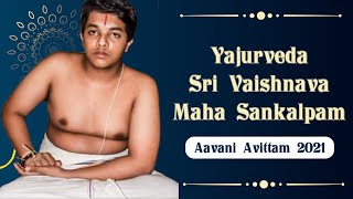 Yajur Veda Sri Vaishnava Maha Sankalpam Procedure amp Mantras  Aavani Avittam 2021  Upakarma Prayog [upl. by Okihcim]