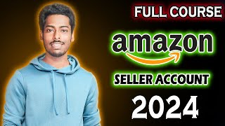 How To Sell On Amazon  Amazon Seller Account Tutorial For Beginners  Full Course Free [upl. by Eirased]