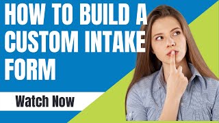 How To Build a Custom Intake Form  eIMMIGRATION by Cerenade [upl. by Berga]