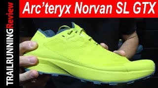 Arcteryx Norvan SL GTX  Con GoreTex Invisible Fit [upl. by Dyolf]