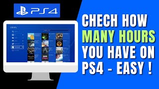 How To Check How Many Hours You Have On PS4 [upl. by Sybyl725]