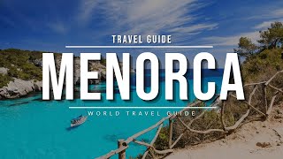 MENORCA Travel Guide 2024  The Most Beautiful Island in Spain [upl. by Toll]