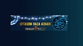 Tasdik Raza Azhari🎥 Live Stream [upl. by Yekim]