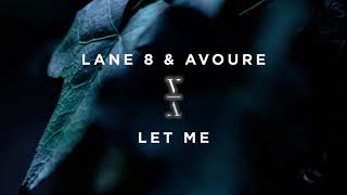 Lane 8 amp Avoure  Let Me [upl. by Baelbeer243]