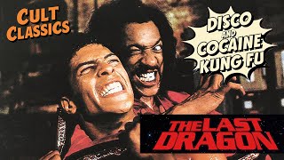 Cult Classics The Last Dragon Disco and Cocaine Kung Fu [upl. by Annoynek]