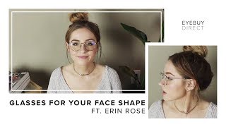 How to Find Glasses That Fit Your Face Shape  EyeBuyDirect x Erin Rose [upl. by Hoye181]