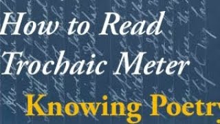 How to Read Trochaic Meter [upl. by Sophi]