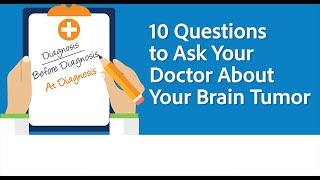 10 Questions to Ask Your Doctor About Your Brain Tumor [upl. by Naryb389]