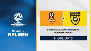 NPL Men Round 17  Sunshine Coast Wanderers vs Wynnum Wolves Highlights [upl. by Eneleh455]