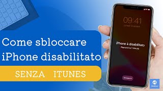 Codice iPhone dimenticato Ecco i metodi di sbloccare iPhone disabilitato senza iTunes 2024 [upl. by Isied]