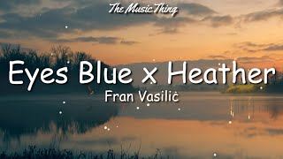 Fran Facilċ  Eyes Blue x Heather lyrics  Eyes Blue or Brown Cant Remember [upl. by Ulysses]