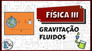 Física 3  GRAVITAÇÃO E ESTUDO DOS FLUIDOS [upl. by Adrian155]