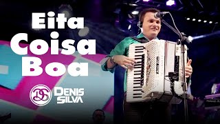 Denis Silva  Eita Coisa Boa Ao Vivo [upl. by Ennire]