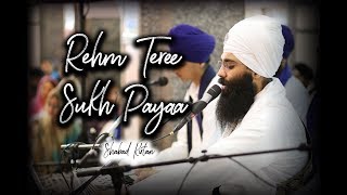 Rehm Teree Sukh Paayaa  ਰਹਮ ਤੇਰੀ ਸੁਖੁ ਪਾਇਆ  Melaka  Shabad Kirtan [upl. by Nelehyram]