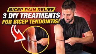 Bicep Pain Relief 3 DIY TREATMENTS for Bicep Tendonitis [upl. by Vijnas]