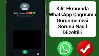 whatsapp aramasının kilit ekranında görünmeme sorununu düzeltme  whatsapp çağrıları ekranda görünmü [upl. by Igor33]