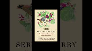 The Serviceberry by Robin Wall Kimmerer  Link in bio ⬇️👇 [upl. by Nellac]