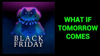 What If Tomorrow Comes  Black Friday Lyric Video [upl. by Gnud529]