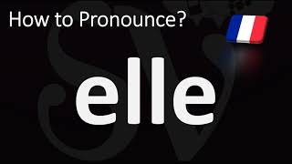 How to Pronounce ELLE FRENCH [upl. by Etteiluj]