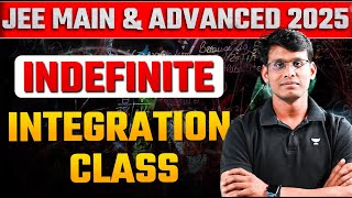 Indefinite Integration Class for JEE Main 2025 amp JEE Advanced 2025  Concepts Problems PYQs [upl. by Sorensen790]