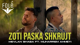 Mevlan Shaba ft Muharrem Ahmeti  Zoti paska shkrujt Official Video [upl. by Allehc]