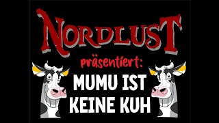 Nordlust  Mumu ist keine Kuh [upl. by Jaela]