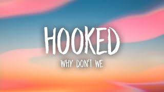 Why Dont We  Hooked Lyrics  1 Hour Version [upl. by Nnayllas607]