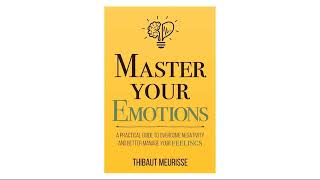 Master Your Emotions by Thibaut Meurisse  Full Audiobook [upl. by Mayworm]