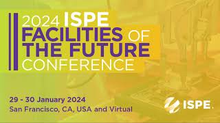 2024 ISPE Facilities of the Future Conference Highlights [upl. by Pratt908]