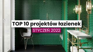 TOP10 projektów łazienek  STYCZEŃ 2022 [upl. by Piers713]