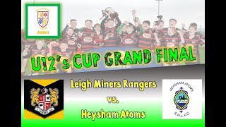 NWC Under 12s Cup Final 2024  Leigh Miners Rangers vs Heysham Atoms [upl. by Kinny634]