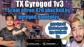 TX Gyrogod 1v3 😱  Scout Ultron 420 shocked by gyrogod gameplay gyrogod handcam  gyrogod vs mavi [upl. by Moyers]